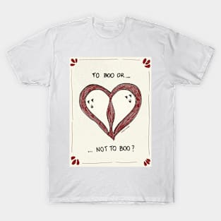 To Boo or Not To Boo? T-Shirt